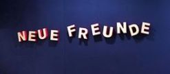 Neue Freunde